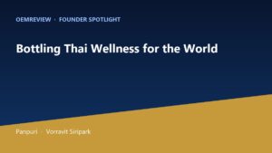 OEMReview Founder Spotlight on Pañpuri, Thailand