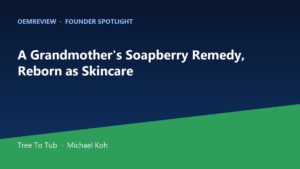 OEMReview Founder Spotlight on Tree To Tub